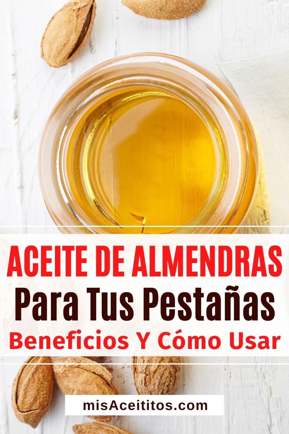 Aceite de almendras para las pestañas. Beneficios y Cómo usar.