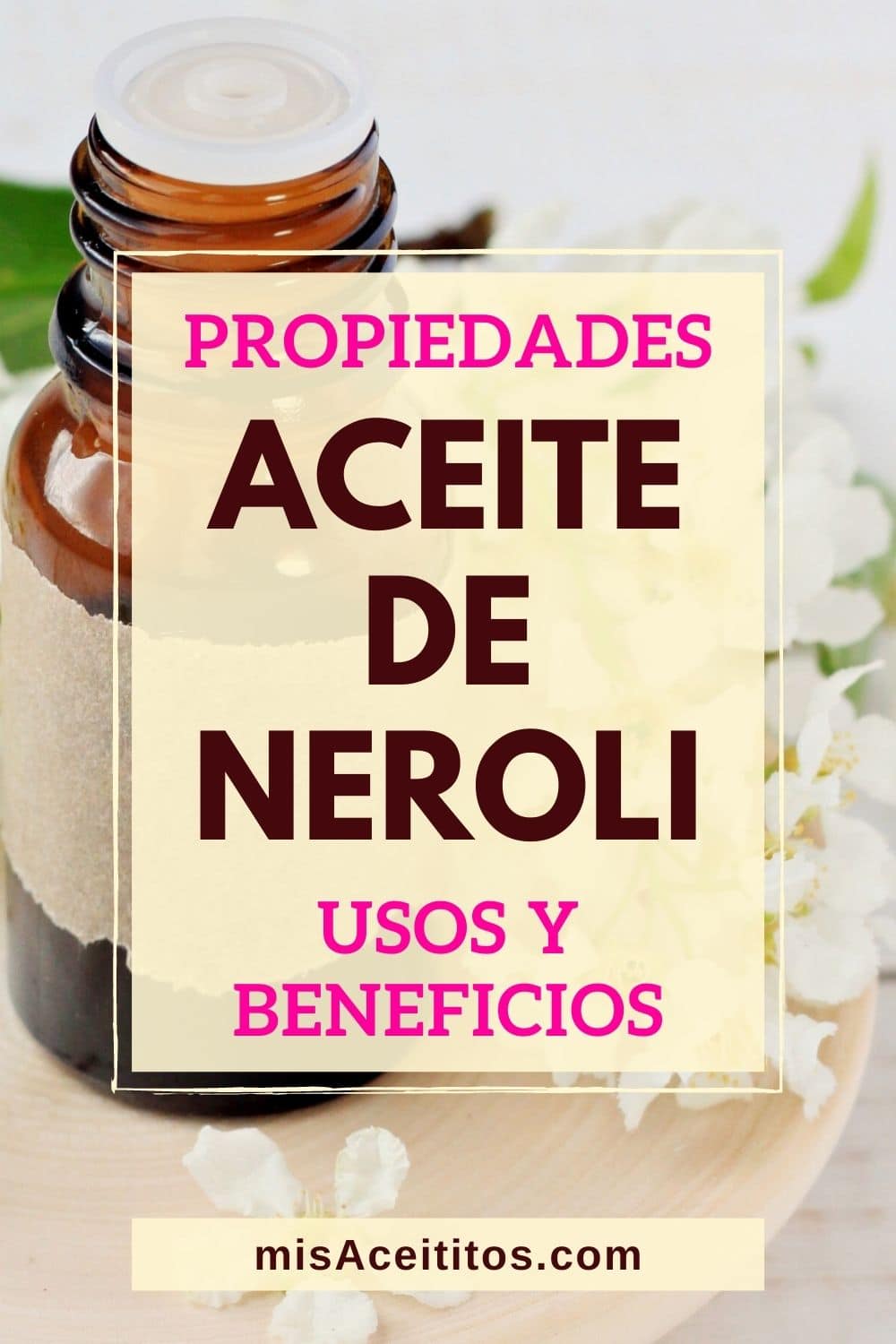 Aceite esencial de azahar. Propiedades, beneficios y usos.