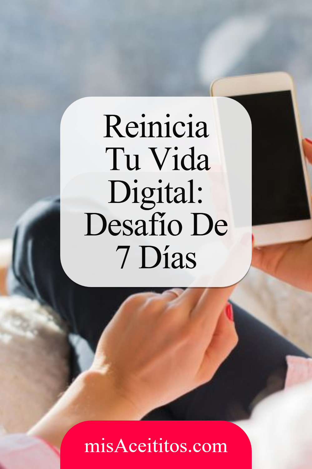 Desafío Digital: Libérate En 7 Días Y Recupera Tu Tiempo