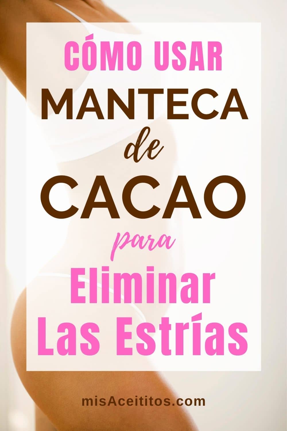 Manteca de Cacao para las Estrías: Cómo eliminarlas Y Beneficios