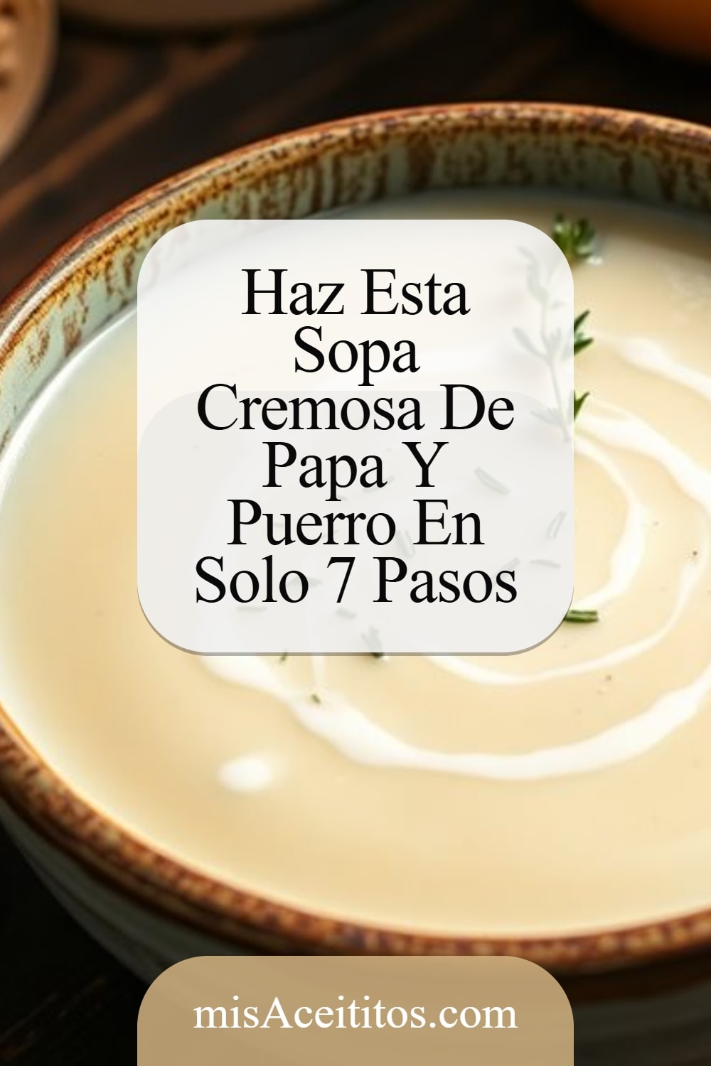 Sopa Cremosa de Papa y Puerro: 7 Pasos Fáciles para Prepararla